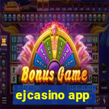 ejcasino app