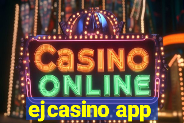 ejcasino app