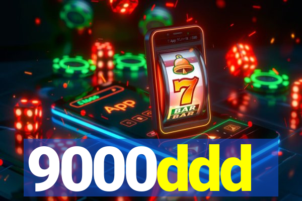 9000ddd