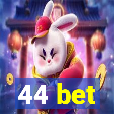 44 bet