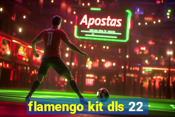 flamengo kit dls 22