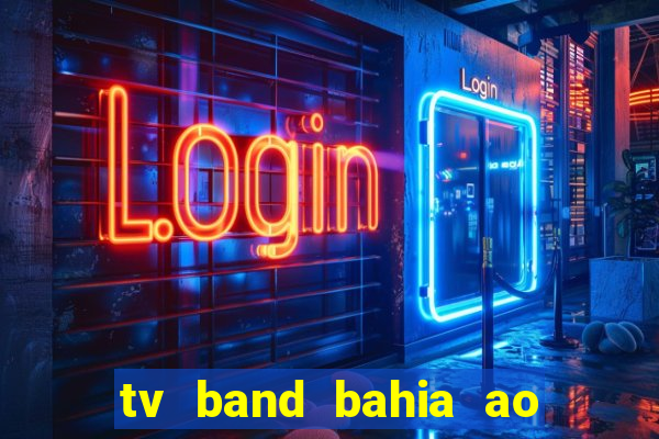 tv band bahia ao vivo online