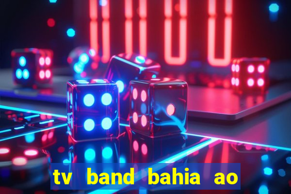 tv band bahia ao vivo online