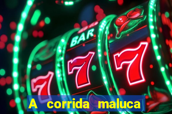 A corrida maluca filme completo dublado