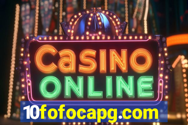 10fofocapg.com