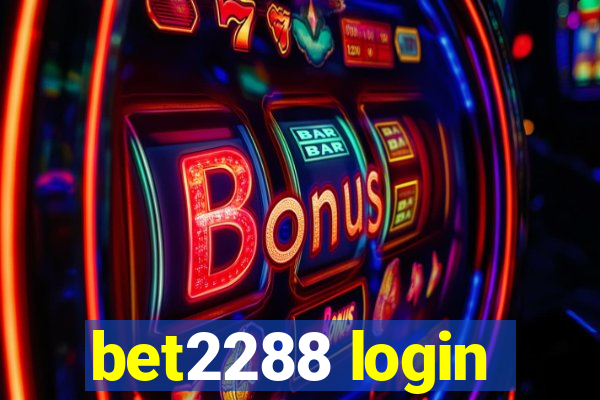bet2288 login