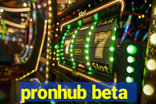 pronhub beta