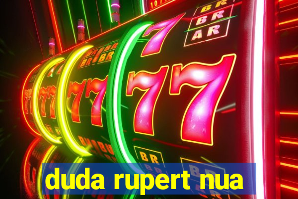 duda rupert nua