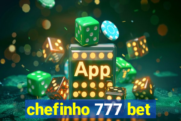 chefinho 777 bet