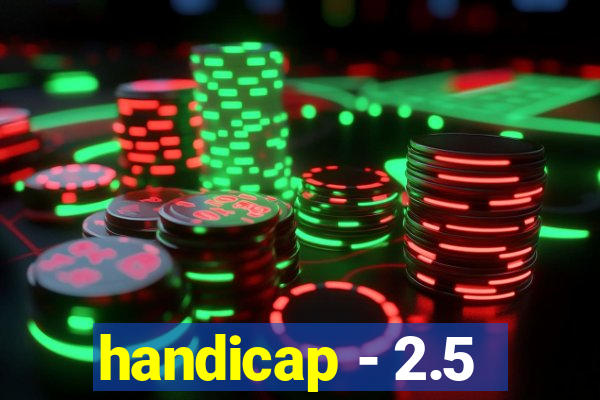 handicap - 2.5