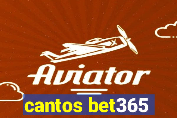 cantos bet365