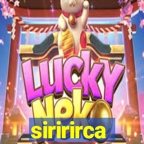 siririrca