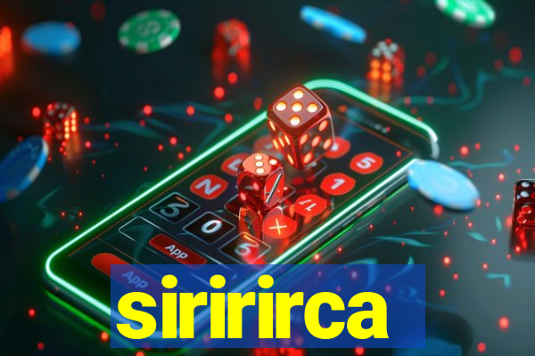 siririrca