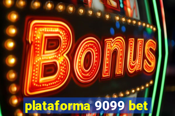 plataforma 9099 bet