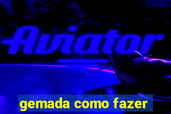 gemada como fazer