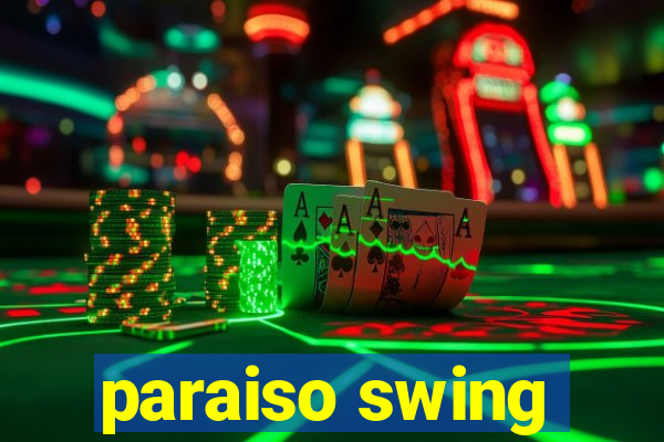 paraiso swing