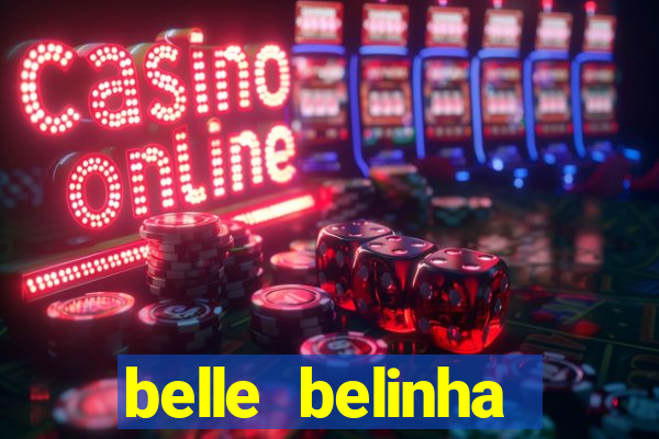 belle belinha videos sexo