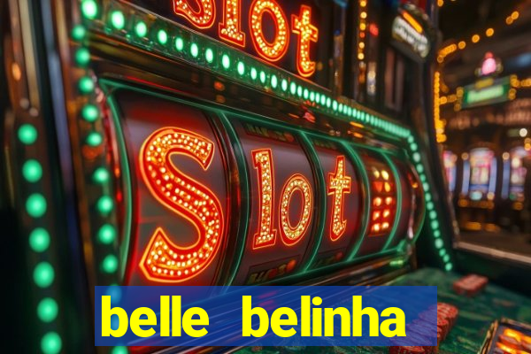 belle belinha videos sexo