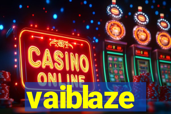 vaiblaze