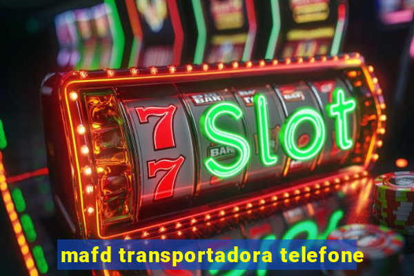mafd transportadora telefone
