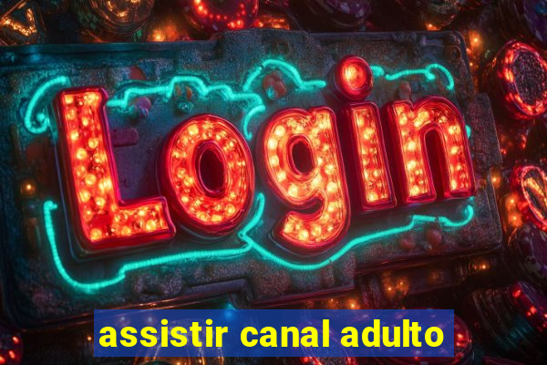 assistir canal adulto