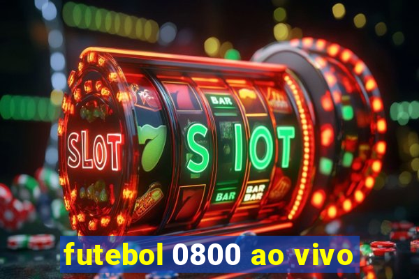 futebol 0800 ao vivo