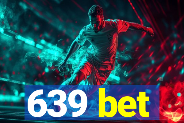 639 bet