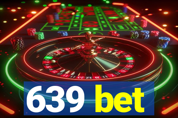 639 bet