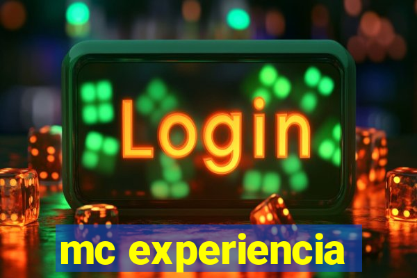 mc experiencia