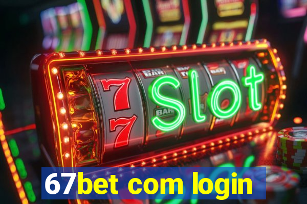 67bet com login