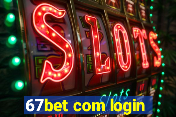 67bet com login