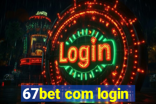 67bet com login