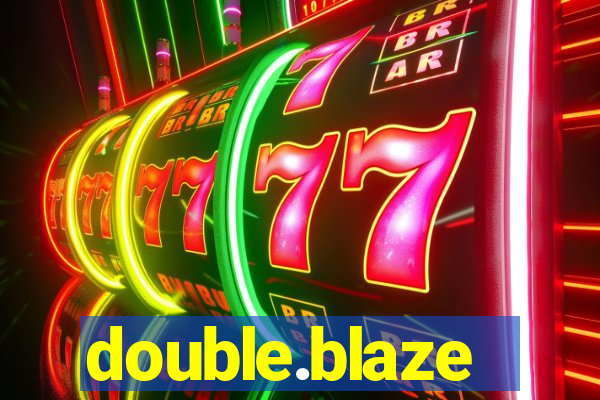 double.blaze