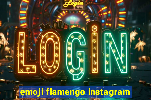 emoji flamengo instagram