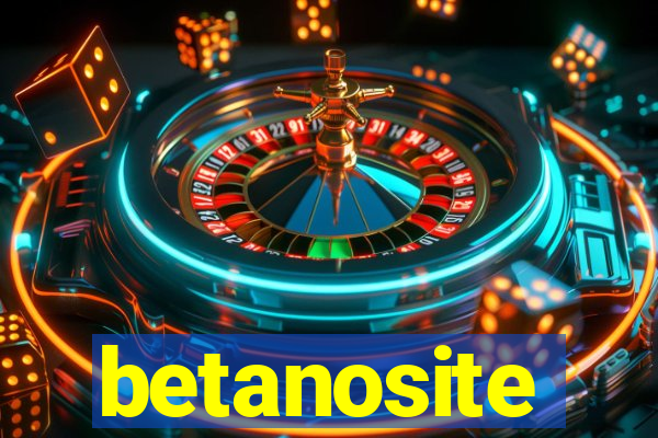 betanosite