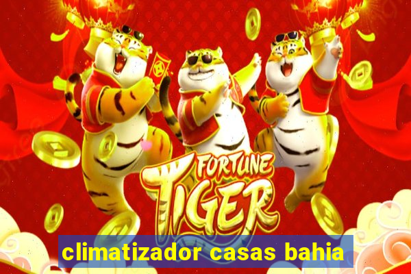 climatizador casas bahia