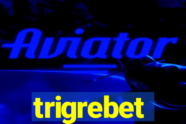 trigrebet