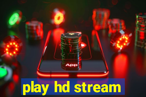 play hd stream