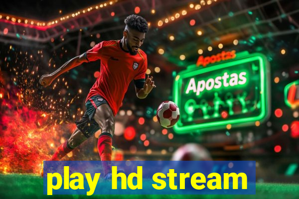 play hd stream