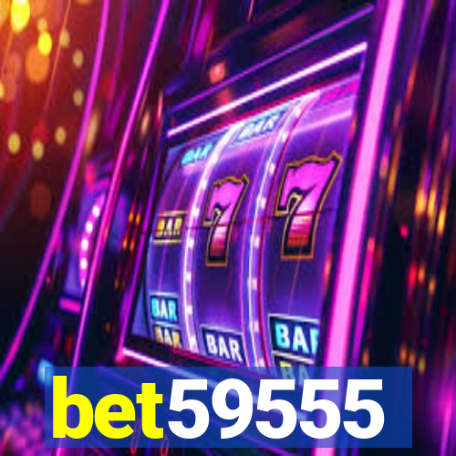 bet59555