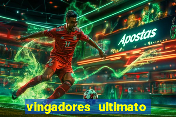 vingadores ultimato filme completo dublado