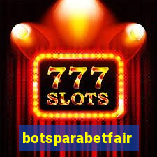 botsparabetfair