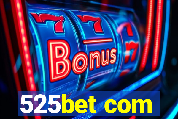 525bet com