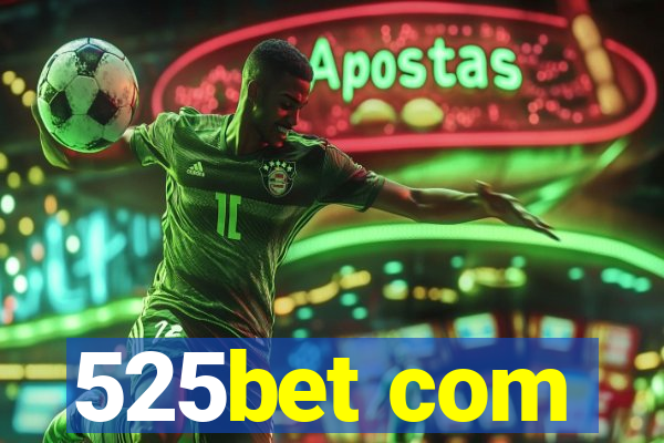 525bet com