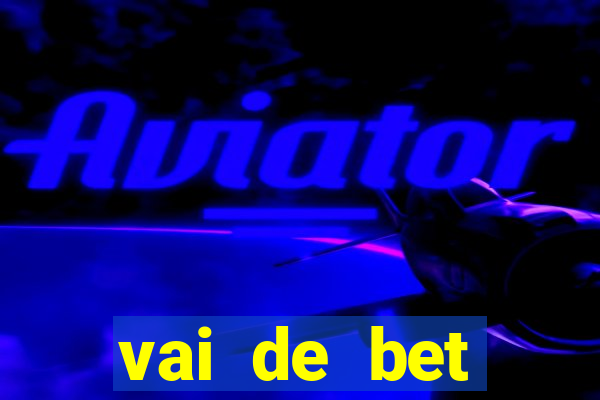 vai de bet plataforma gusttavo lima