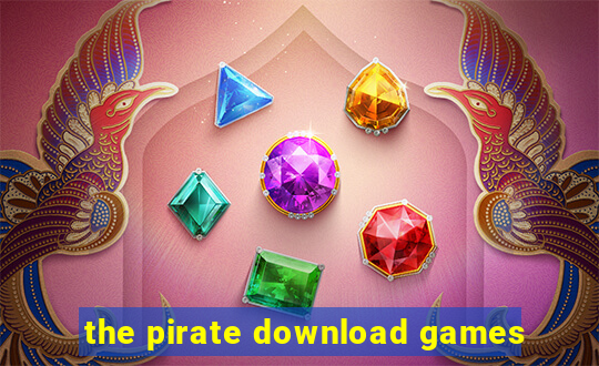 the pirate download games