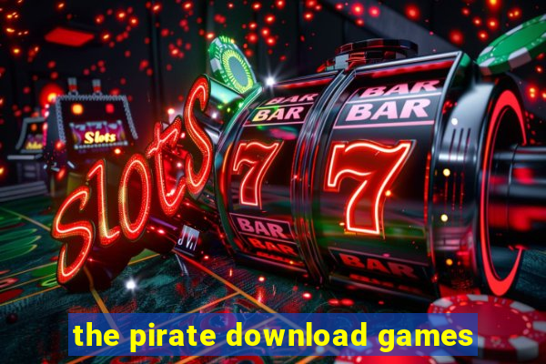 the pirate download games