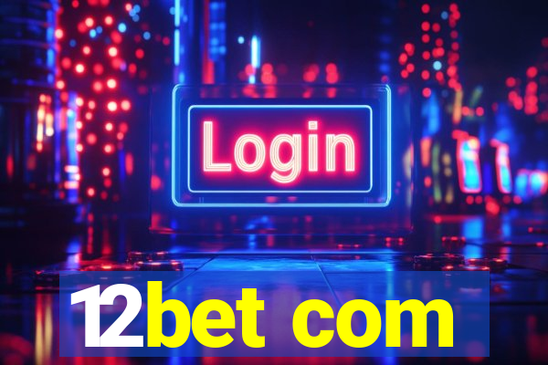 12bet com
