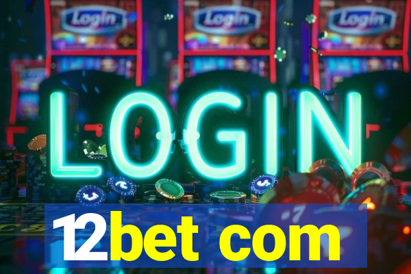 12bet com