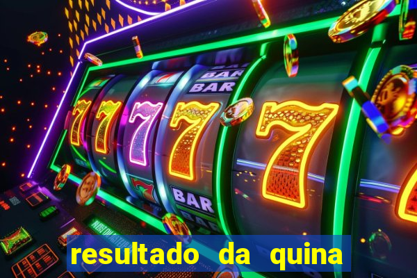 resultado da quina de hoge